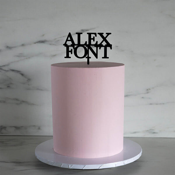 Alex Font Custom Cake Topper or Cake Motif Premium 3mm Acrylic or Birch Wood