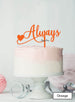 Always Wedding Valentine's Cake Topper Premium 3mm Acrylic Orange