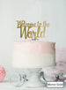 Welcome to the World Baby Shower Cake Topper Premium 3mm Acrylic Mirror Gold