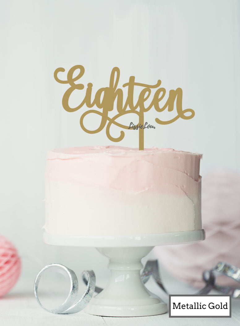 Eighteen Swirly Font 18th Birthday Cake Topper Premium 3mm Acrylic Metallic Gold