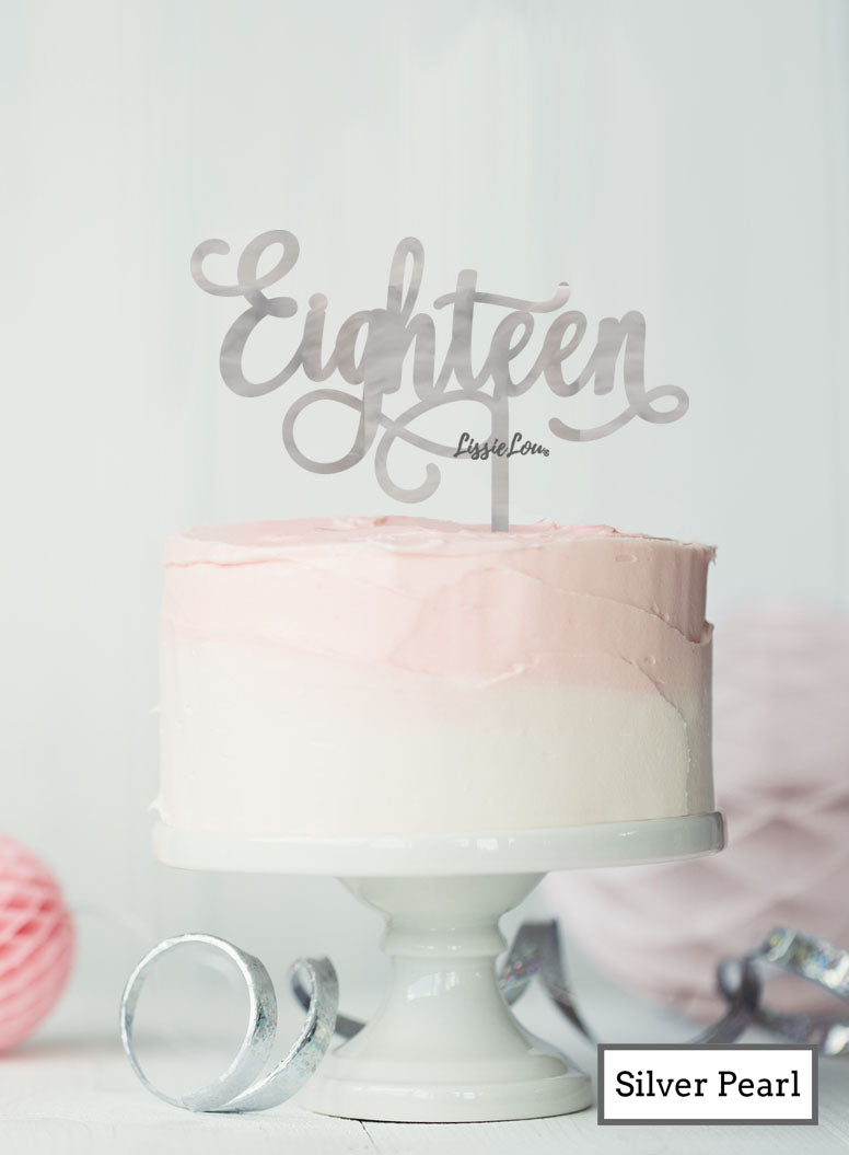 Eighteen Swirly Font 18th Birthday Cake Topper Premium 3mm Acrylic Silver Pearl Effect
