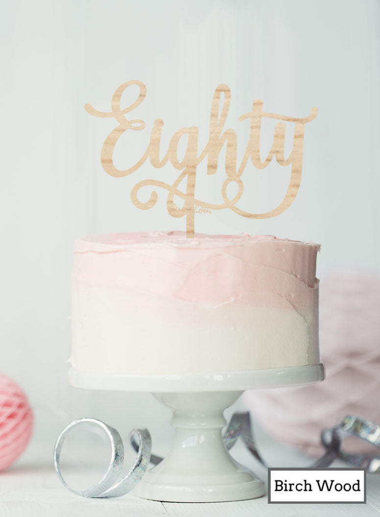 Eighty Swirly Font 80th Birthday Cake Topper Premium 3mm Acrylic