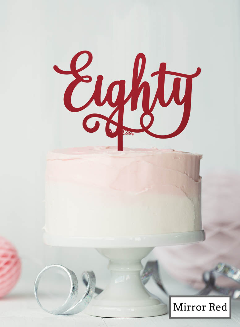 Eighty Swirly Font 80th Birthday Cake Topper Premium 3mm Acrylic Mirror Red