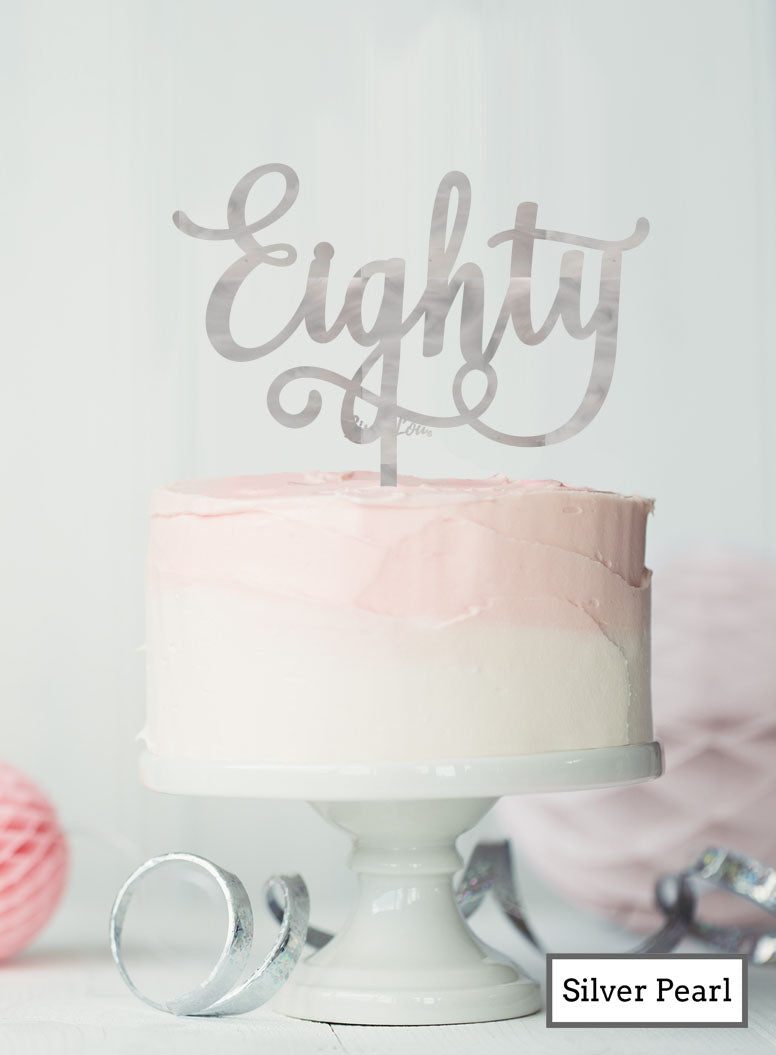 Eighty Swirly Font 80th Birthday Cake Topper Premium 3mm Acrylic Silver Pearl Effect