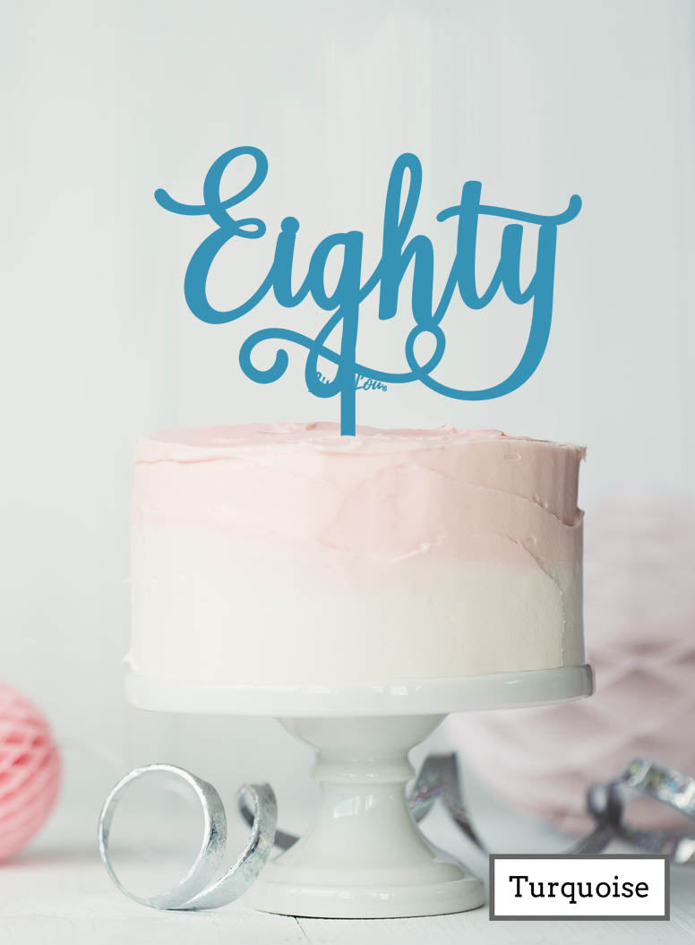 Eighty Swirly Font 80th Birthday Cake Topper Premium 3mm Acrylic Turquoise