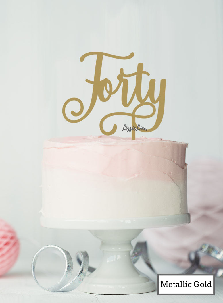 Forty Swirly Font 40th Birthday Cake Topper Premium 3mm Acrylic Metallic Gold