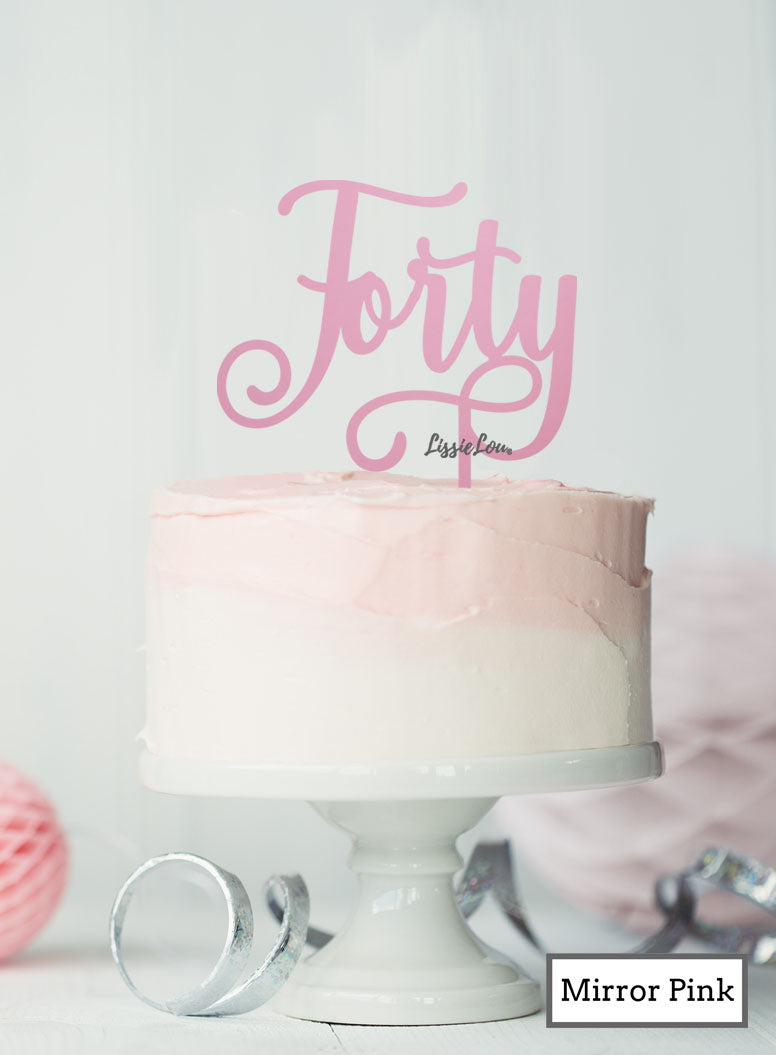 Forty Swirly Font 40th Birthday Cake Topper Premium 3mm Acrylic Mirror Pink