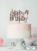 Happy Birthday Fun with Champagne Glasses Cake Topper Premium 3mm Acrylic Glitter Rose Gold