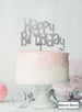 Happy Birthday Fun Cake Topper Premium 3mm Acrylic Mirror Silver