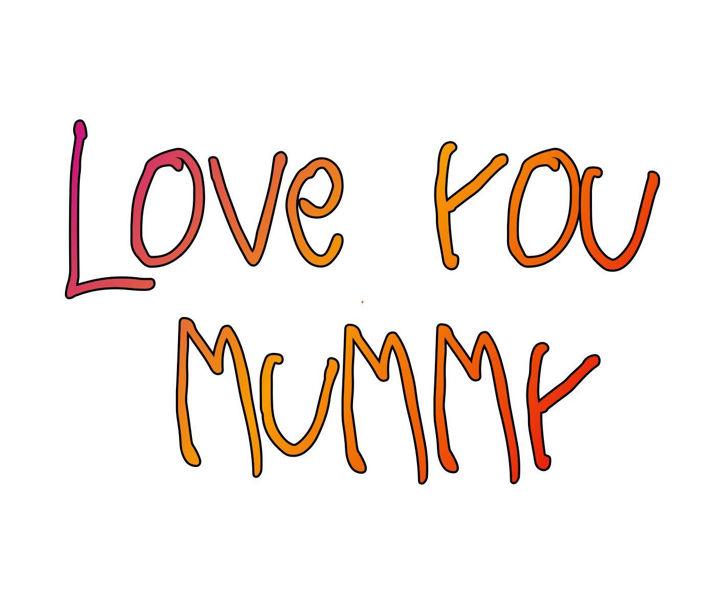 Love You Mummy in Child Font Mother's Day Cookie Cutter