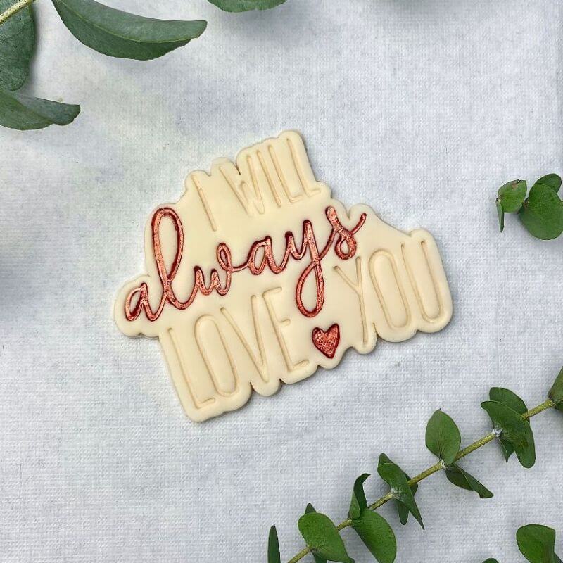 I Will Always Love You Valentine's Cookie Cutter and Stamp