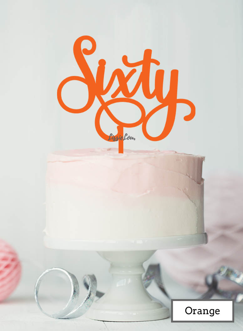 Sixty Swirly Font 60th Birthday Cake Topper Premium 3mm Acrylic Orange