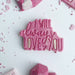 I Will Always Love You Valentine's Cookie Cutter and Stamp