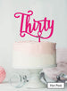 Thirty Swirly Font 30th Birthday Cake Topper Premium 3mm Acrylic Hot Pink