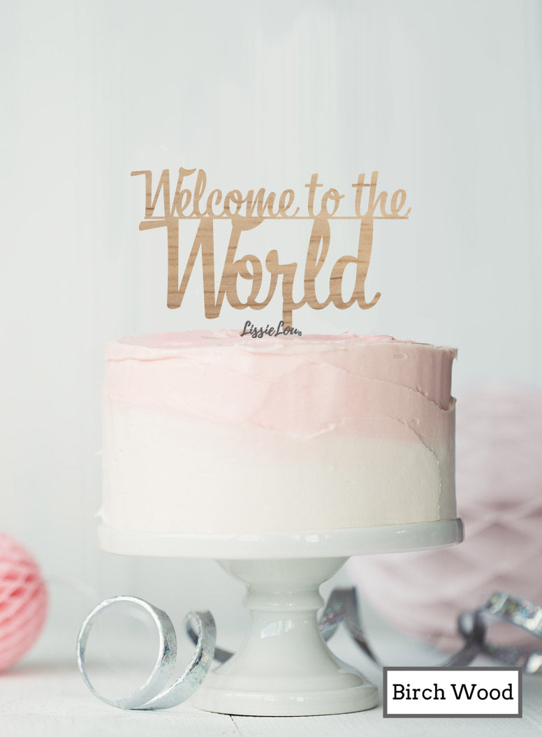 Welcome to the World Baby Shower Cake Topper Premium 3mm Acrylic