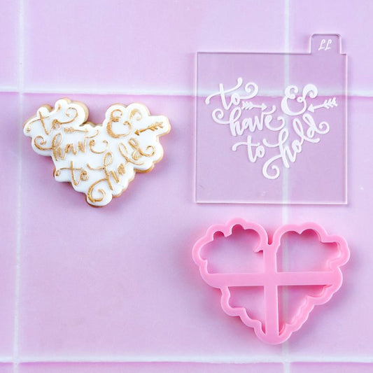 To Have and To Hold in Heart Wedding Cookie Cutter and Embosser