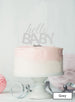 Hello BABY Baby Shower Cake Topper Premium 3mm Acrylic Grey