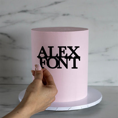 Alex Font Custom Cake Topper or Cake Motif Premium 3mm Acrylic or Birch Wood