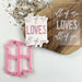 All of Me Loves All of You Valentine's Cookie Cutter and Embosser