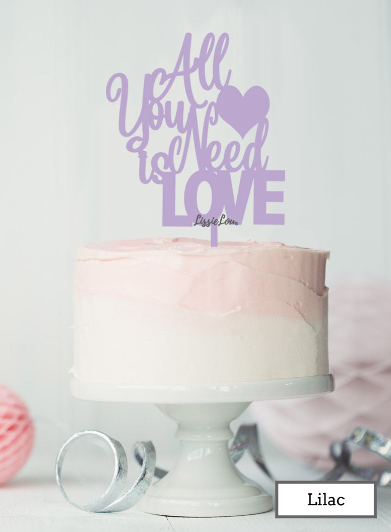 All You Need is Love Wedding Valentine's Cake Topper Premium 3mm Acrylic Lilac