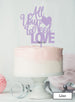 All You Need is Love Wedding Valentine's Cake Topper Premium 3mm Acrylic Lilac
