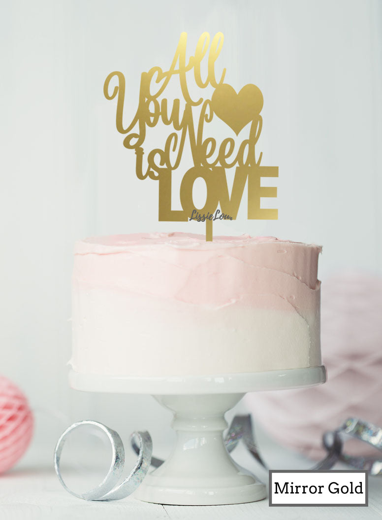 All You Need is Love Wedding Valentine's Cake Topper Premium 3mm Acrylic Mirror Gold
