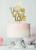 All You Need is Love Wedding Valentine's Cake Topper Premium 3mm Acrylic Mirror Gold