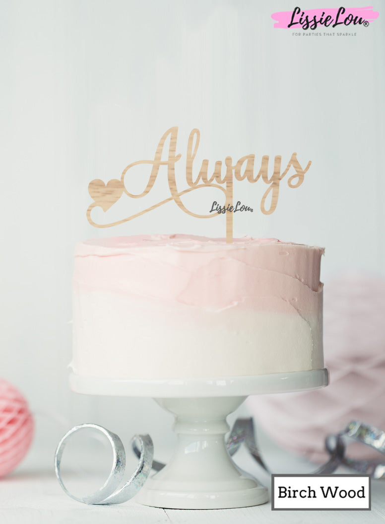 Always Wedding Valentine's Cake Topper Premium 3mm Acrylic