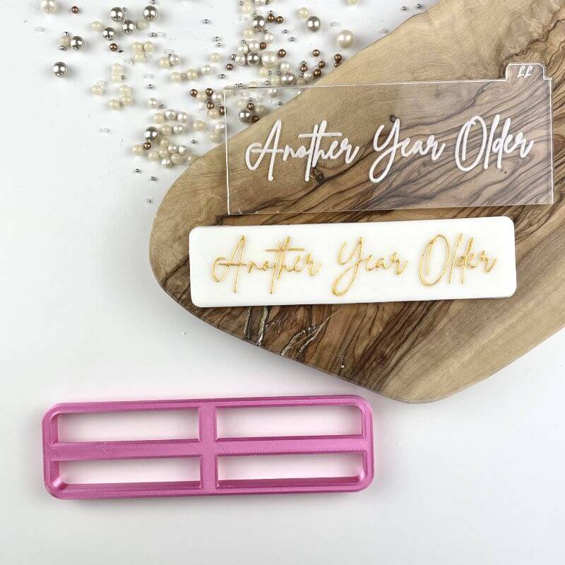 Another Year Older Birthday Cookie Cutter and Embosser