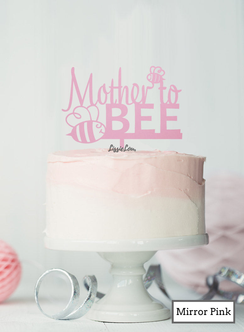 Mother to Bee Baby Shower Cake Topper Premium 3mm Acrylic Mirror Pink