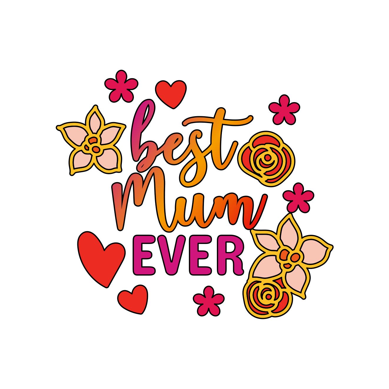 Best Mum Ever with Flowers Style 2 Mother's Day Cookie Cutter