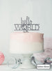 Hello World Baby Shower Cake Topper Premium 3mm Acrylic Glitter Silver