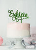 Eighteen Swirly Font 18th Birthday Cake Topper Premium 3mm Acrylic Mirror Green