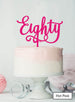Eighty Swirly Font 80th Birthday Cake Topper Premium 3mm Acrylic Hot Pink