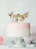 Pretty Engaged Cake Topper with Hearts Premium 3mm Acrylic Glitter Gold