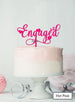Pretty Engaged Cake Topper with Hearts Premium 3mm Acrylic Hot Pink