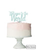 Welcome to the World Baby Shower Cake Topper Premium 3mm Acrylic Mint Green