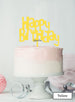 Happy Birthday Fun Cake Topper Premium 3mm Acrylic Yellow