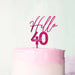 Hello 40 Frosted Raspberry Cake Topper
