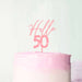 Hello 50 Frosted Pink Cake Topper
