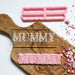 Mummy in Floral Font Mother's Day Cookie Cutter and Embosser