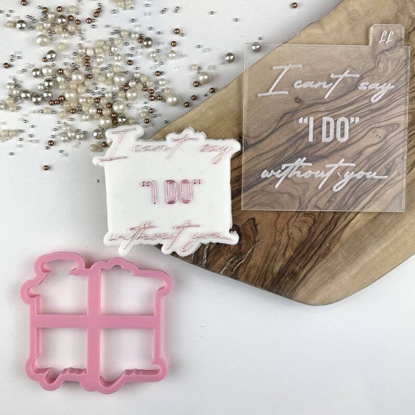 Soho Cookies I Can't Say I Do Without You Bridal Party Cookie Cutter and Embosser