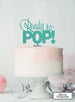 Ready to Pop Baby Shower Cake Topper Premium 3mm Acrylic Mirror Turquoise
