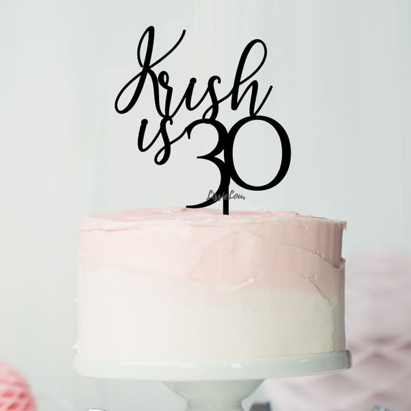 Krish is 30 Font Style Name Cake Topper Premium 3mm Acrylic or Birch Wood