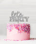 Let's Party Acrylic Cake Topper Glitter Silver