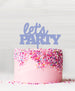 Let's Party Acrylic Cake Topper Bubblegum Blue