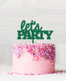 Let's Party Acrylic Cake Topper Green
