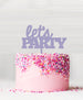 Let's Party Acrylic Cake Topper Parma Violet