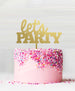 Lets Party Acrylic Cake Topper Mirror Gold