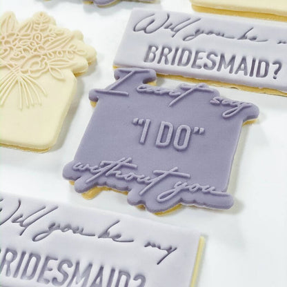 Soho Cookies I Can't Say I Do Without You Bridal Party Cookie Cutter